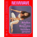 New Wave: Rebellion and Reinvention in the Vietnamese Diaspora