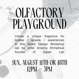 Olfactory Playground Fragrance Workshop — 8/11/24 & 8/18/24