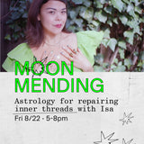 Moon Mending: Astrology for Repairing Inner Threads w/ Isa Nakazawa — August 22, 2025