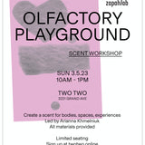 Olfactory Playground Fragrance Workshop — 3/5/23
